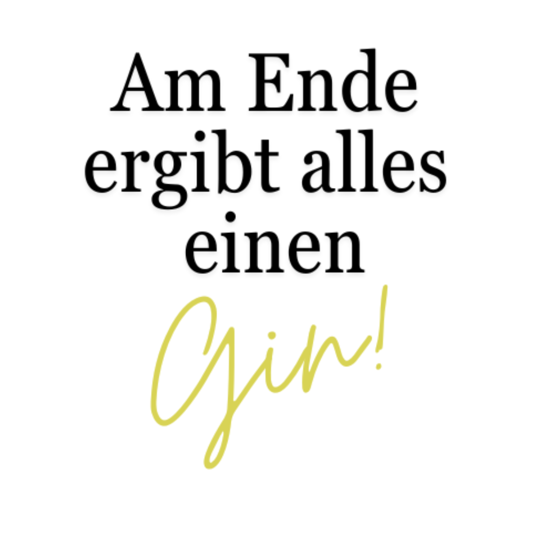 Bügelbild - Plott - Sprüche - Am Ende ergibt alles einen Gin - 8,5cm x 10cm