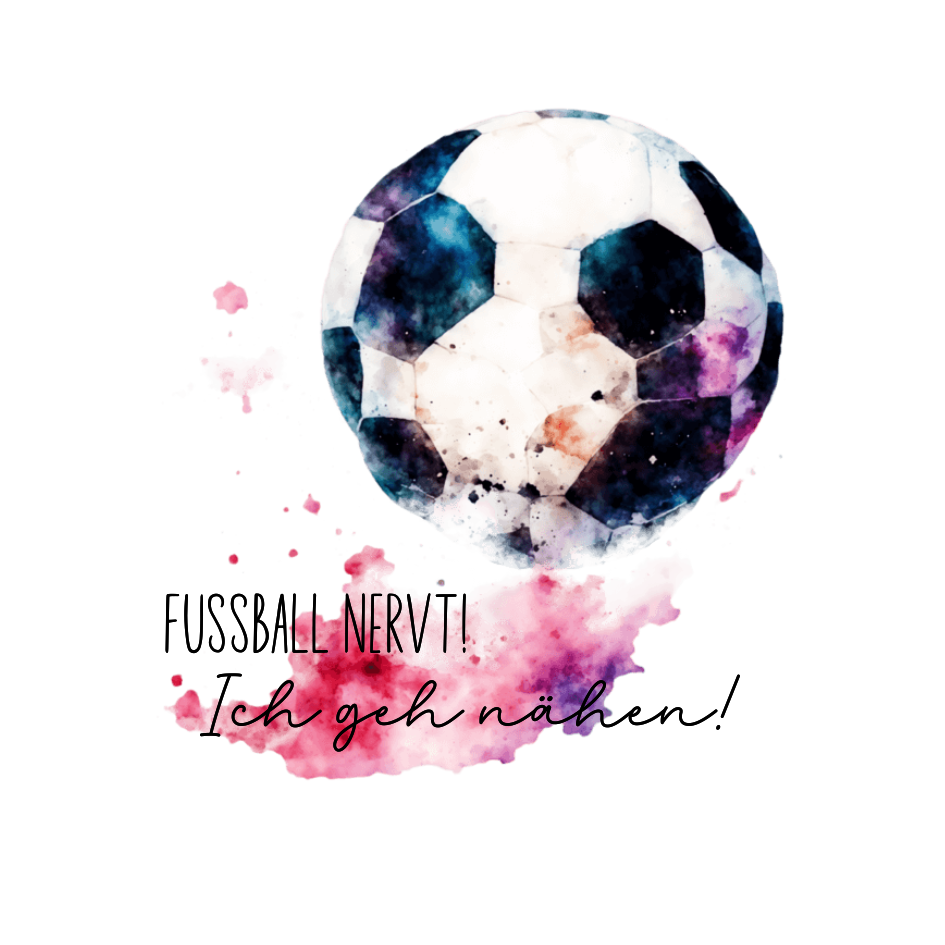 Bügelbild - Plott - Fußball nervt - ich geh nähen - 13cm x 13cm